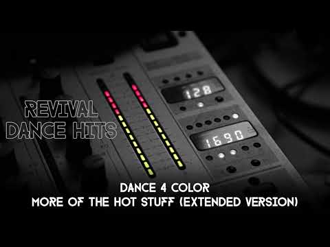 Dance 4 Color - More Of The Hot Stuff (Extended Version) [HQ]