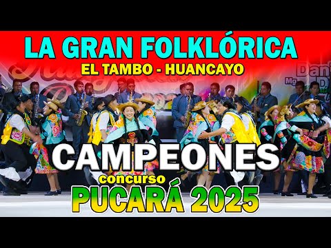LA GRAN FOLKLORICA EL TAMBO - HUANCAYO / ¡¡¡CAMPEONES!!! Huaylarsh Pucará 2025/ 4k
