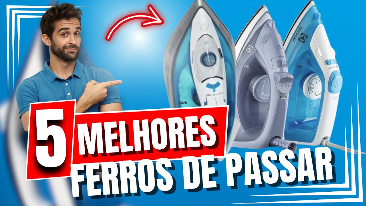 Os 5 Melhores Ferros de Passar a Vapor! ✅ Qual o Ideal Pra Você?