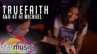 True Faith - Ako at si Michael (Official Music Video)