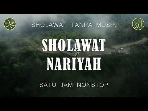 Sholawat Tanpa Musik - Sholawat Nariyah [ 1 Jam Nonstop ]