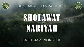 Download lagu Sholawat Tanpa Musik - Sholawat Nariyah [ 1 Jam Nonstop ] mp3