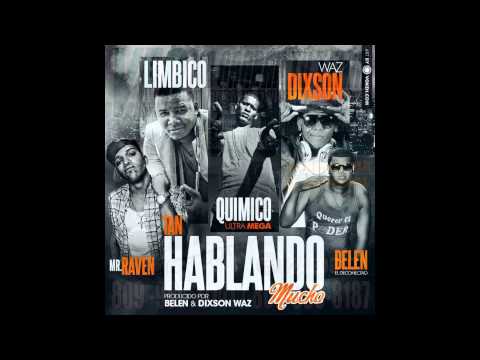 Quimico Ultra Mega, Dixson Waz, Belen El Deconectao, Limbico Y MR Raven - Tan Hablando Mucho