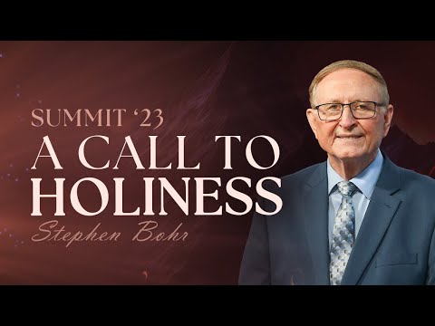 17.  A CALL TO HOLINESS - Pastor Stephen Bohr || Be Ye Holy for I Am Holy - SUMMIT'23