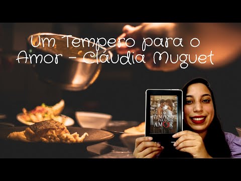Um Tempero para o Amor - Um Tempero para o Amor - Cláudia Muguet 📕Sammara Ferreira.