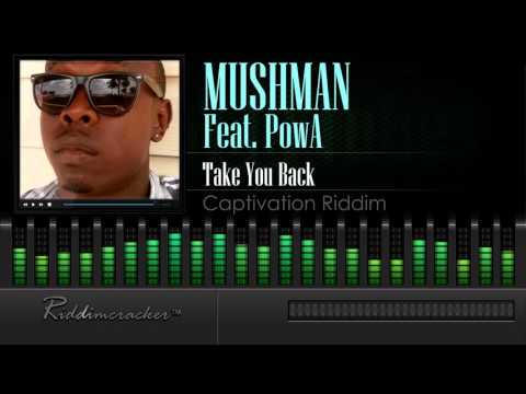 Mushman Feat. Powa - Take You Back (Captivation Riddim) [Soca 2016] [HD]
