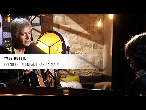 Yves Duteil " Prendre un enfant par la main "  – La vie secrète des chansons – André Manoukian