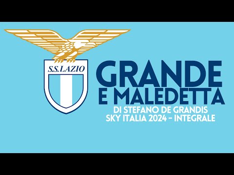 Grande e Maledetta - La Lazio del 1974 - Integrale