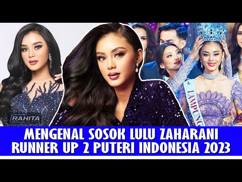 PROFIL & FAKTA-FAKTA MENARIK LULU ZAHARANI, RUNNER UP 2 PUTERI INDONESIA 2023 (MISS CHARM INDONESIA)