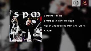 SPM/South Park Mexican - Screens Falling