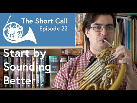 Exercises for Improving Your Tone - The Short Call Ep. 22: Fundamentals Series - Scott Leger Horn