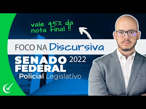 Foco na Discursiva - Senado Federal 2022 pós-edital - Policial Legisltativo - FGV