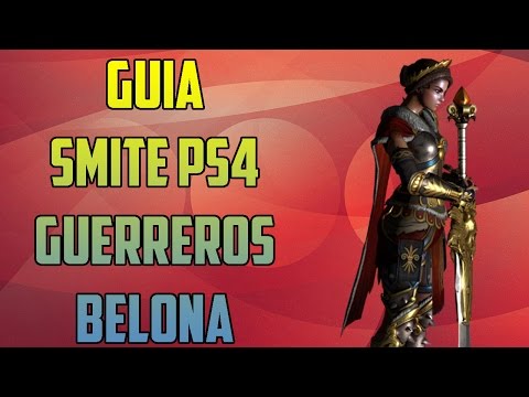 Guía Básica Smite PS4 para principiantes | Guerreros (Belona)