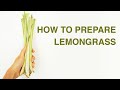 How to prepare Lemongrass for cooking - How to work with lemongrass