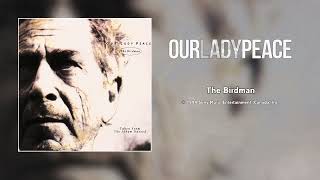 Our Lady Peace - The Birdman (Radio Edit) [HQ Audio]