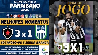 Botafogo-PB vs Serra Branca | Melhores Momentos | SEMIFINAL | Jogo Volta | Campeonato Paraibano 2026