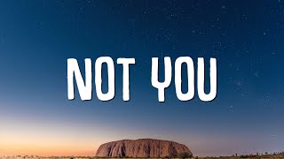 Alan Walker, Emma Steinbakken - Not You (Lyrics)