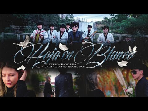 Cavish & Los Super Charros - Hoja En Blanco (Ranchera - Cover) Video Oficial