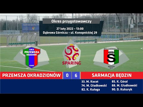 Sparing: Przemsza Okradzionów 0:6 (0:1) Sarmacja Będzin (II Połowa)