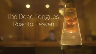 The Dead Tongues - Road to Heaven