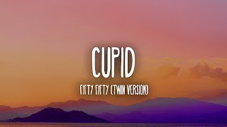 FIFTY FIFTY - Cupid (Twin Version) (Lyrics)