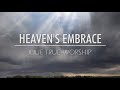 Julie True Worship Heaven S Embrace