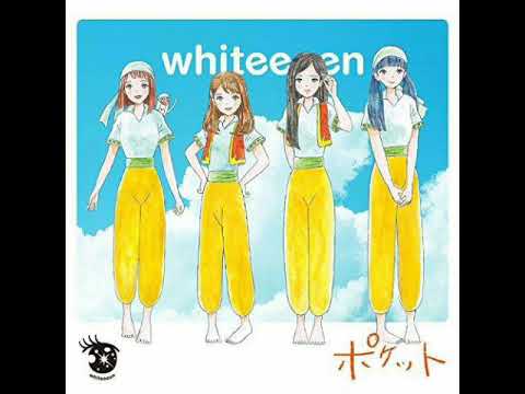 WHITEEEEN  “ポケット“  Full  Anime music