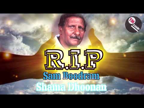 R.I.P Sam Boodram - Shama Dhoonan [ Chutney ]