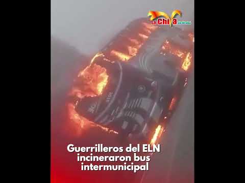 Sujetos del #ELN incineraron bus intermunicipal zona de Cerrito, Santander