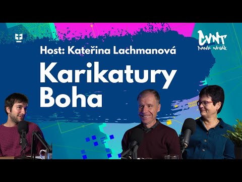 Karikatury Boha | Host: Kateřina Lachmanová | CVNT pane Novák | Podcast 10. epizoda 