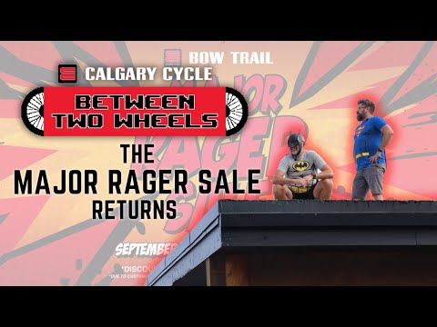 Between Two Wheels - Ep.36: The MAJOR RAGER SALE Returns!