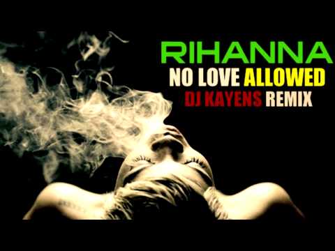 RIHANNA - NO LOVE ALLOWED - DJ KAYENS dancehall RMX