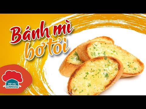 Ăn sáng nhanh gọn chỉ mất 10 phút với BÁNH MÌ BƠ TỎI l Bếp nhà SUNHOUSE