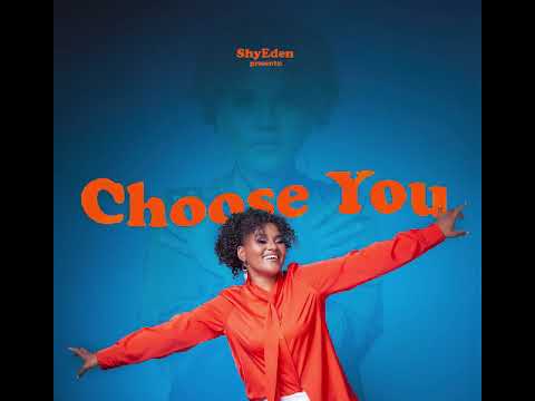 ShyEden - Choose You (Official Audio)