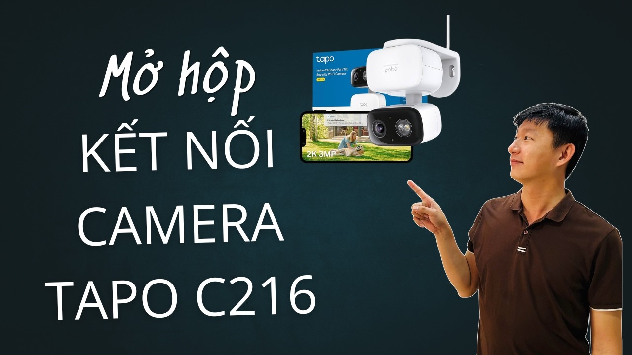 Mở hộp và kết nối camera Tapo C216