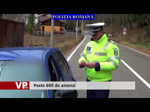 Peste 600 de amenzi