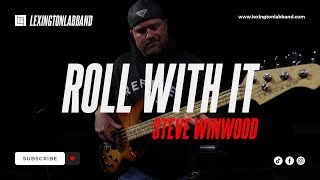 Roll With It (Steve Winwood) | Lexington Lab Band