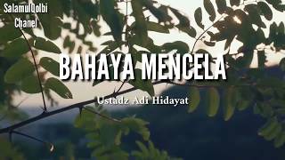 Download lagu BAHAYA MENCELA - USTADZ ADI HIDAYAT | CERAMAH SINGKAT | CERMAAH 1 MENIT | CERAMAH RAMADHAN mp3