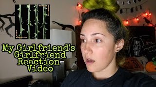 My Girlfriends Girlfriend Type O Negative Reaction Video (Requested)