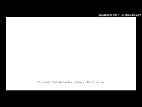 Pretty Lady (2019 PNG Music)- Swahville Crew Feat. Jay Blaque - TFive Production