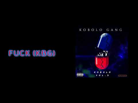 Kobolo Gang- Fuck [Kobolo, Vol. 3]