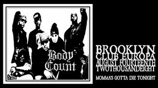 Body Count - Momma&#39;s Gotta Die Tonight (Europa 2008)