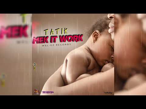 Tatik - Mek It Work (Official Audio)
