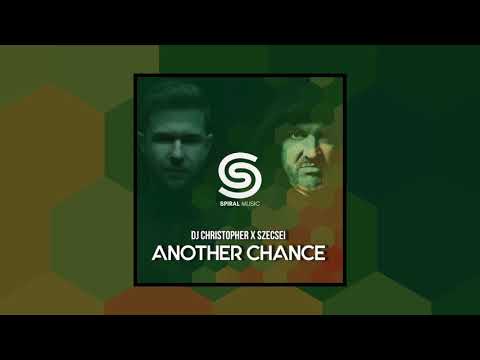 DJ Christøpher & Szecsei - Another Chance (Official Audio)