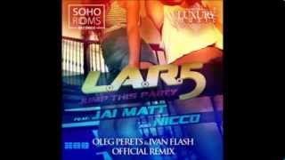 L A R 5 feat  Jai Matt & NICCO   Jump This Party Club Mix