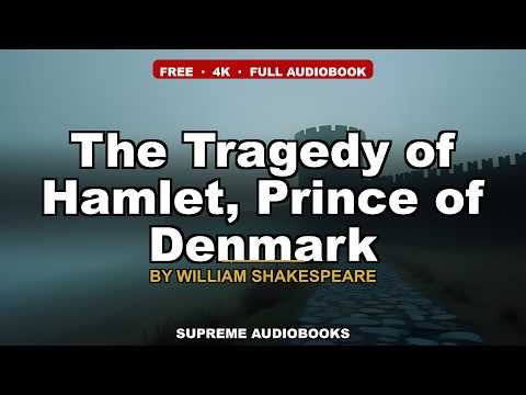 The Tragedy of Hamlet, Prince of Denmark by William Shakespeare — free full audiobook