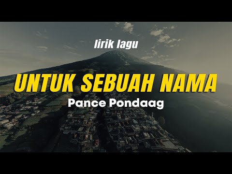 UNTUK SEBUAH NAMA - PANCE PONDAAG | Lagu Kenangan Terbaik | Kumpulan Lagu Nostalgia | Lagu Lawas