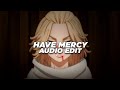 have mercy - chlöe [edit audio]
