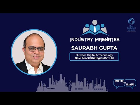 Esteemed Industry Magnates Interview with Saurabh Gupta, Director ...