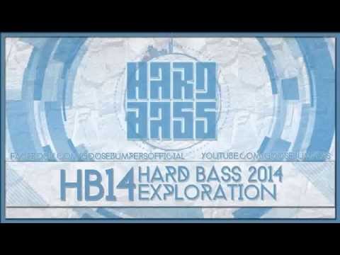 Hard Bass 2014 Exploration   Hardstyle   Goosebumpers